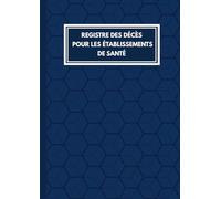 Registre Des Décès Pour Les Établissements De Santé: 101 Pages