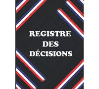 Registre des décisions: Registre des décisions et des Délibérations pour l’associé unique des sociétés unipersonnelles (EURL/SAS) & 100 page lignées ... d'assemblées des sociétés, ... etc v4