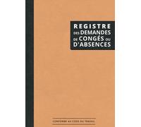 Registre des Demandes de Congés ou d'Absences: 240 fiches à Remplir, Carnet de Pointage, Cahier Professionnel - Grand format A4