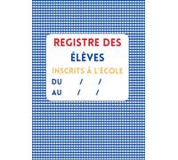 Registre des élèves inscrits à l'école: L’outil officiel et obligatoire pour le suivi des élèves inscrits