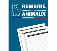 Registre Des Entrées Et Des Sorties Des Animaux: Suivi Professionnel De L'Identification Et Des Déplacements Animaux