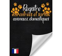 Registre des entrées et sorties animaux Domestiques: Un carnet de suivi spécialement conçu pour les éleveurs de chats et chiens - Registre d'élevage avec des pages près-remplis, 500 Enregistrements.