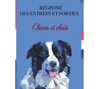 Registre des entrées et sorties chiens et chats: registre d'élevage pour animaux domestiques grand format 21,59x27,94 cm pour inscrire plus de 500 mouvements