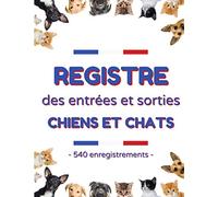 Registre des entrées et sorties chiens et chats: registre d'élevage pour animaux domestiques | Grand format 21,59x27,94 cm pour inscrire plus de 500 mouvements