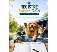 Registre des Entrées et Sorties des Animaux Domestiques: Suivi des mouvements pour élevage, pension et refuge - Identification, provenance, destination, motifs et observations