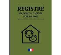 REGISTRE DES ENTRÉES ET SORTIES POUR ÉLEVAGE: Conforme à la législation [CERFA n° 50 4510] | Mouvements des animaux domestiques | Entrées et Sorties ... chats | 1080 enregistrements | Grand format
