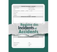 Registre des incidents et accidents: Journal de suivi sécurité, prévention et gestion des risques en entreprise