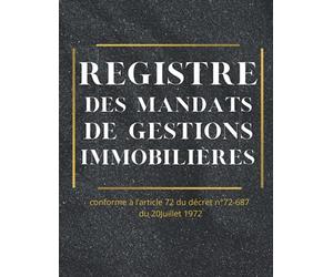Registre des Mandats de Gestion Immobilière: Conforme à l'article 72 du Décret n° 72-678... / 21,59 cm x 27,94 cm broché.