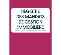 Registre des Mandats de Gestion Immobilière: Conforme aux obligations légales pour agence immobilière, 120 pages grand format