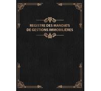Registre des mandats de gestions immobilières: Conforme à l’article 72 du décret 72-678 | Pages numérotées | Grand format A4.
