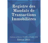 Registre des Mandats de Transactions Immobilières: Conforme à l’article 72 du décret 72-678 | +100 pages