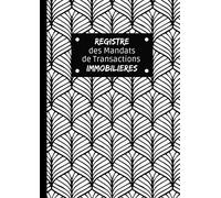 Registre des Mandats de Transactions Immobilières: Conforme à la loi et au code du travail. Agents Immobiliers. Agences Immobilières.