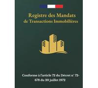 Registre des Mandats de Transactions Immobilières: Registre Conforme à l'article 72 du Décret n° 72-678,176 Pages Numérotées,Couverture Vert foncé élégant.