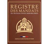Registre des Mandats de Transactions Immobilières: Registre Conforme à l'article 72 du Décret n° 72-678 avec couverture en Bleu