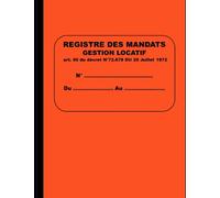 Registre des mandats Gestion locatif: Conforme à l'article 65 du décret N°72.678 DU 20 Juillet 1972
