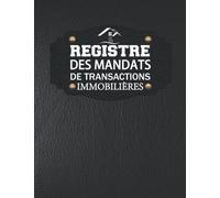Registre Des Mandats Transactions Immobilières: Conforme à l'article 72 du Décret n° 72-678 - Plus De 1400 Mandats