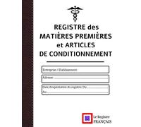 Registre des Matières Premières et Articles de Conditionnement: pour Entreprises - Conforme - GRAND FORMAT