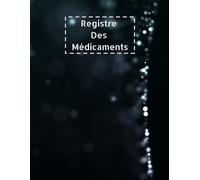 Registre Des Médicaments: 101 Pages, Suivi Des Médicaments, Pour Les Patients