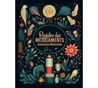 Registre des Médicaments Assistante Maternelle: Administration des Traitements et Soins Médicaux pour les Enfants Accueillis à la MAM