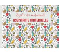 Registre des médicaments assistante maternelle: Carnet de suivi d'administration des médicaments au sein des foyers d'accueil d'enfants | Registre de ... | Conforme à la réglementation en vigueur