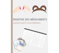 Registre des médicaments assistante maternelle: Registre Pour L’Administration Des Médicaments Des Enfants Accueillis
