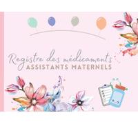 Registre des médicaments assistante maternelle: Registre Pour L’Administration Des Médicaments Des Enfants Accueillis (ٍٍV2)