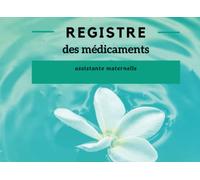 Registre des médicaments assistante maternelle: Un outil indispensable pour la gestion des médicaments