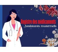 Registre Des Médicaments Assistants Maternels , Soins Médicaux pour les Enfants Accueillis à la MAM: selon décret n° 2021-1131 du 30 août 2021 - ... des traitements médicaux pour enfant