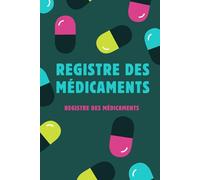 Registre des médicaments: Carnet de suivi des medicaments | Gros caractères | Couverture souple | Format A5