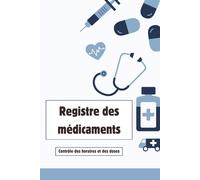 Registre des médicaments: Carnet de suivi des medicaments | Gros caractères | Couverture souple | Format A5