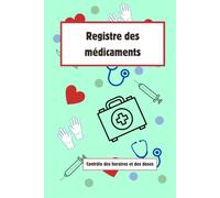 Registre des médicaments: Carnet de suivi des medicaments | Gros caractères | Couverture souple | Format A5