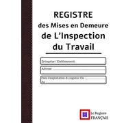 Registre des Mises en Demeure de l'Inspection du Travail: pour Entreprises - Conforme - GRAND FORMAT