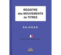 Registre des Mouvements de Titres: Conforme aux obligations légales | Enregistrement des cessions et acquisitions d’actions pour S.A. (Sociétés ... Simplifiées) | 108 pages, Grand Format