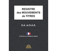 Registre des Mouvements de Titres: Conforme aux obligations légales | Enregistrement des cessions et acquisitions d’actions pour S.A. (Sociétés ... Simplifiées) | 108 pages, Grand Format