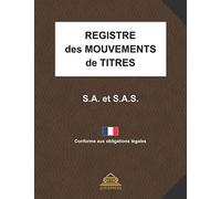 Registre des Mouvements de Titres: Conforme aux obligations légales | Enregistrement des cessions et acquisitions d’actions pour S.A. (Sociétés ... Simplifiées) | 108 pages, Grand Format