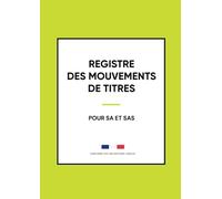 Registre des mouvements de titres et comptes d’actionnaires: Pour les sociétés de capitaux SA et SAS