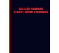 Registre Des Mouvements De Titres Et Comptes D'actionnaires: Livre de compte pour les sociétés de capitaux SA et SAS