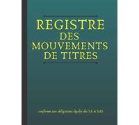 Registre Des Mouvements de Titres: Pour SA et SAS | 700 Enregistrements | Acquisitions et Cessions d'Actions | Ligné de 100 pages |Papier Intérieur ... cm x 27,9 cm) | Couverture Qualité Glossy
