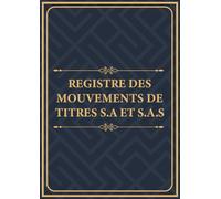 Registre des mouvements de titres S.A et S.A.S: Conforme aux obligations légales | Enregistrement des acquisitions et cessions d'actions pour SA et ... traçabilité des mouvements de titres sociaux