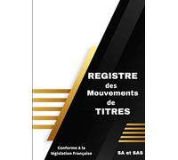 Registre des mouvements de titres SAS et SASU: Enregistrement des acquisitions et cessions d'actions, conforme à la législation Française, registres ... A4, pour sas, sasu et sac, blanc et noir