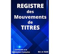 Registre des mouvements de titres SAS ET SASU: Enregistrement des acquisitions et cessions d'actions, conforme à la législation Française, registres ... Format A4, pour sas, sasu et sac, bleu