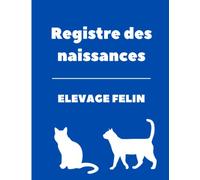 Registre des naissances pour éleveurs de chats : Journal de suivi complet pour éleveurs de félins, Carnet portées de chatons avec 12 portées et 8 chatons par portée.