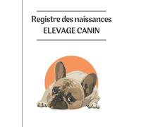 Registre des naissances pour éleveurs de chiens : Journal de suivi complet pour éleveurs de canins, Carnet portées de chiots avec 12 portées et 8 chiots par portée.