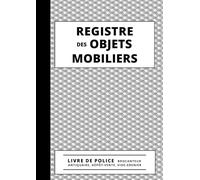 Registre des Objets Mobiliers: 120 pages A4 - Livre de Police pour Brocanteurs, Antiquaires, Friperies, Dépôts Ventes, Vide-Greniers - Triangles Gris