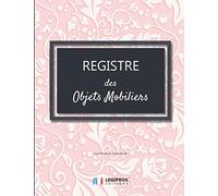 Registre des Objets Mobiliers - Conforme au code pénal: v4-10 Registre de police pour Antiquaires, brocanteurs, dépôt-vente ou garagiste | 103 pages | ... x 27,94cm broché | fond rose ornements fleurs