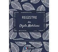 Registre des Objets Mobiliers - Conforme au code pénal: v4-8 Registre de police pour Antiquaires, brocanteurs, dépôt-vente ou garagiste | 103 pages | ... broché | fond bleu motif de feuilles blanches
