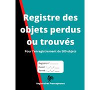 Registre des objets perdus ou trouvés: Pour l’enregistrement de 500 objets