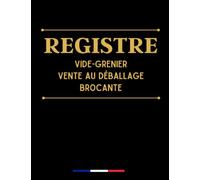 Registre des participants à la vente au déballage, brocantes, vide-greniers, marché aux puces, braderie: livre d'enregistrement pour identification ... particuliers ou professionnels, format A4