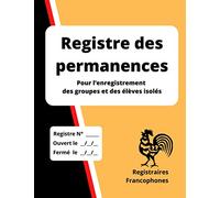 Registre des permanences: Pour l’enregistrement des groupes et des élèves isolés