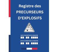 Registre des Précurseurs d’Explosifs: Suivi des Transactions de Substances Réglementées | Conforme à la réglementation française | Format A4